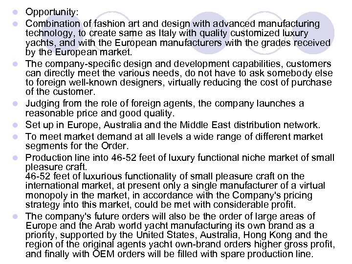 l l l l Opportunity: Combination of fashion art and design with advanced manufacturing