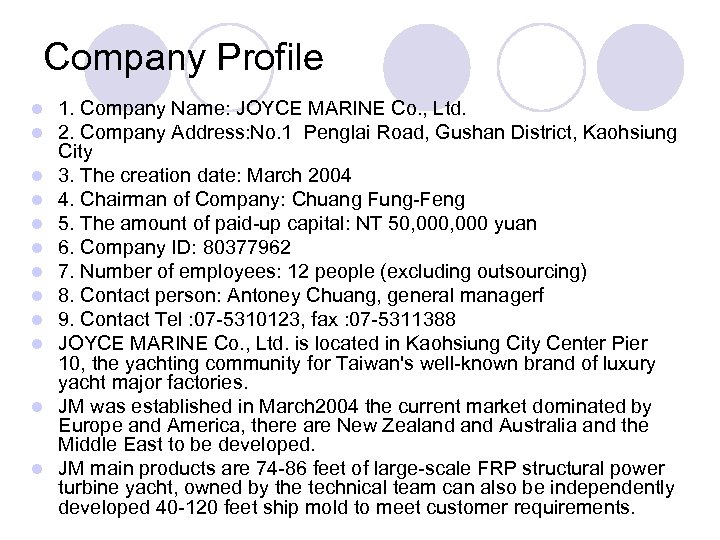 Company Profile l l l 1. Company Name: JOYCE MARINE Co. , Ltd. 2.
