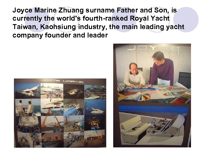 Joyce Marine Zhuang surname Father and Son, is currently the world's fourth-ranked Royal Yacht