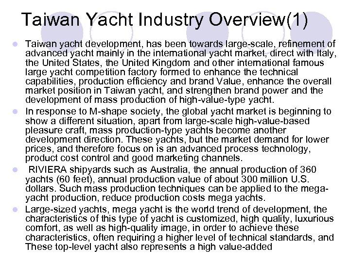 Taiwan Yacht Industry Overview(1) Taiwan yacht development, has been towards large-scale, refinement of advanced