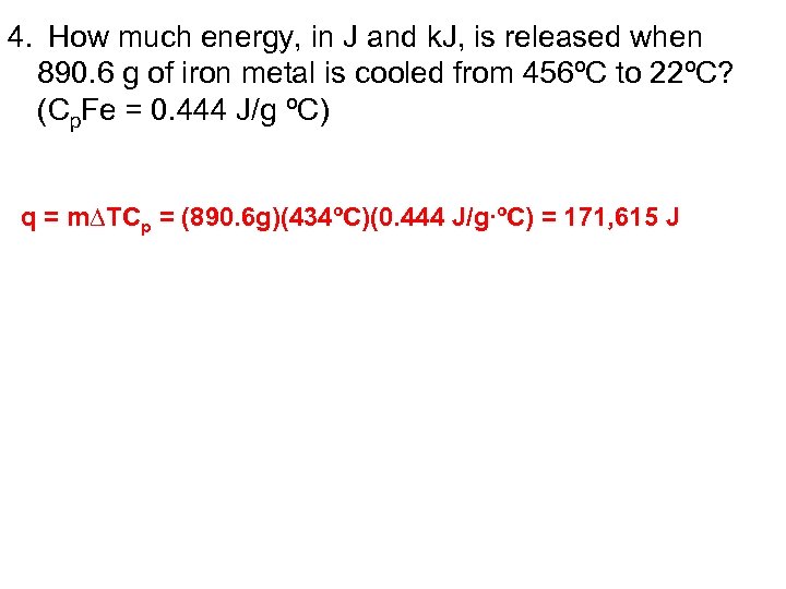4. How much energy, in J and k. J, is released when 890. 6
