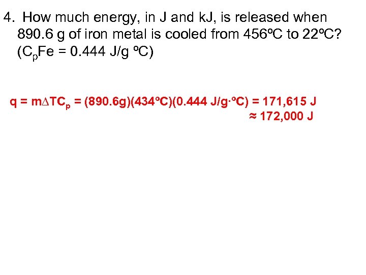 4. How much energy, in J and k. J, is released when 890. 6
