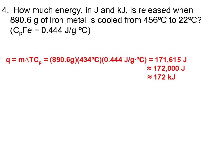 4. How much energy, in J and k. J, is released when 890. 6