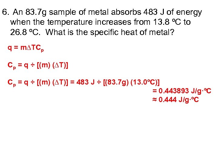 6. An 83. 7 g sample of metal absorbs 483 J of energy when