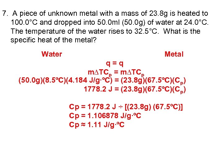 7. A piece of unknown metal with a mass of 23. 8 g is