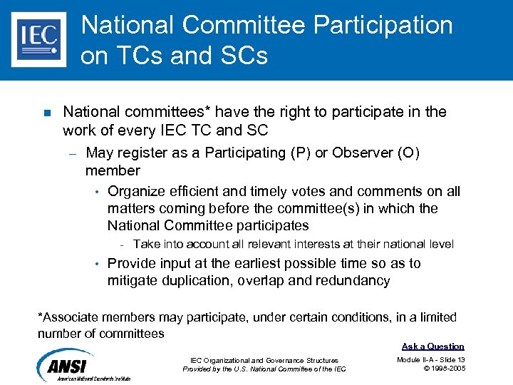 National Committee Participation on TCs and SCs n National committees* have the right to