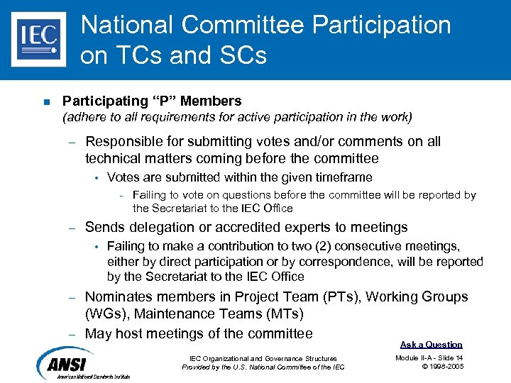 National Committee Participation on TCs and SCs n Participating “P” Members (adhere to all