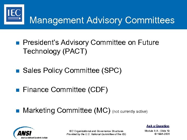 Management Advisory Committees n President’s Advisory Committee on Future Technology (PACT) n Sales Policy