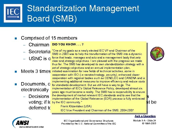 Standardization Management Board (SMB) n Comprised of 15 members DID YOU KNOW. . .