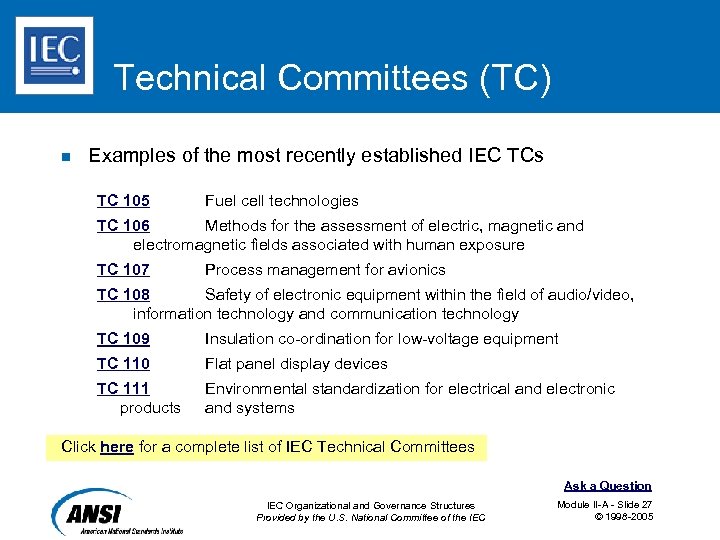 Technical Committees (TC) n Examples of the most recently established IEC TCs TC 105