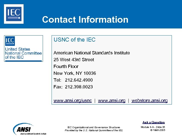 Contact Information USNC of the IEC American National Standards Institute 25 West 43 rd