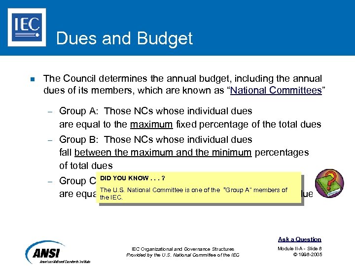 Dues and Budget n The Council determines the annual budget, including the annual dues