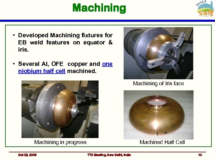 Machining • Developed Machining fixtures for EB weld features on equator & iris. •