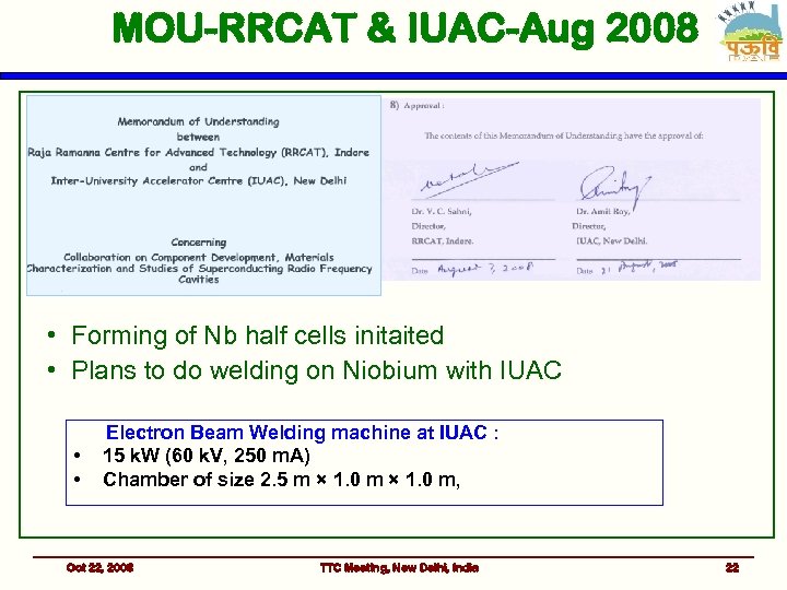 MOU-RRCAT & IUAC-Aug 2008 • Forming of Nb half cells initaited • Plans to