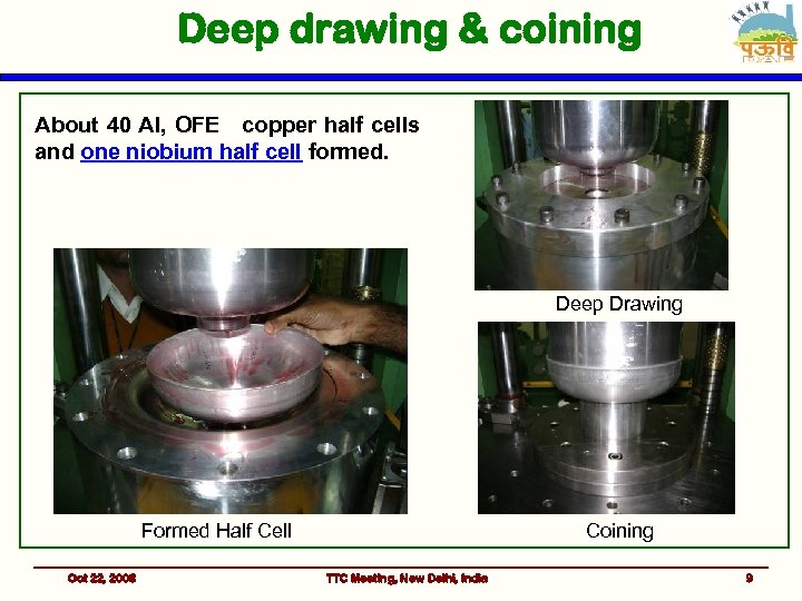 Deep drawing & coining About 40 Al, OFE copper half cells and one niobium