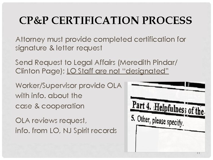 CP&P CERTIFICATION PROCESS Attorney must provide completed certification for signature & letter request Send