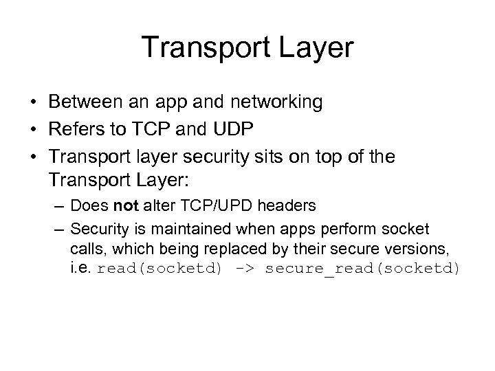 Transport Layer • Between an app and networking • Refers to TCP and UDP