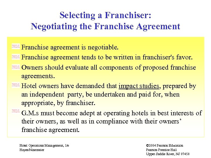 Selecting a Franchiser: Negotiating the Franchise Agreement Franchise agreement is negotiable. Franchise agreement tends