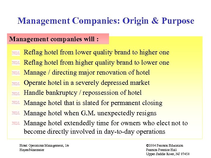 Management Companies: Origin & Purpose Management companies will : Reflag hotel from lower quality