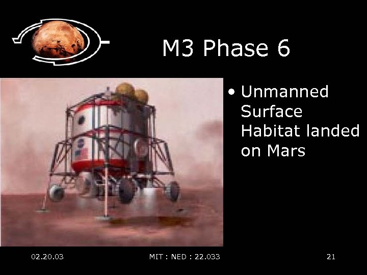 M 3 Phase 6 • Unmanned Surface Habitat landed on Mars 02. 20. 03