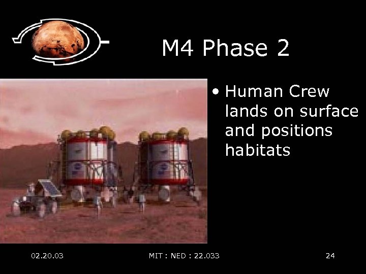 M 4 Phase 2 • Human Crew lands on surface and positions habitats 02.