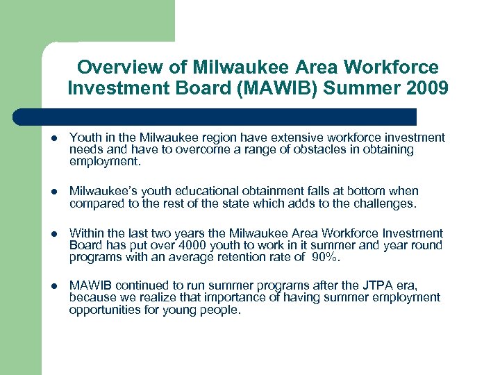 Overview of Milwaukee Area Workforce Investment Board (MAWIB) Summer 2009 l Youth in the