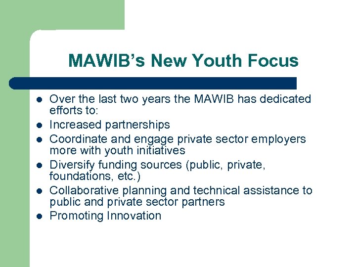 MAWIB’s New Youth Focus l l l Over the last two years the MAWIB