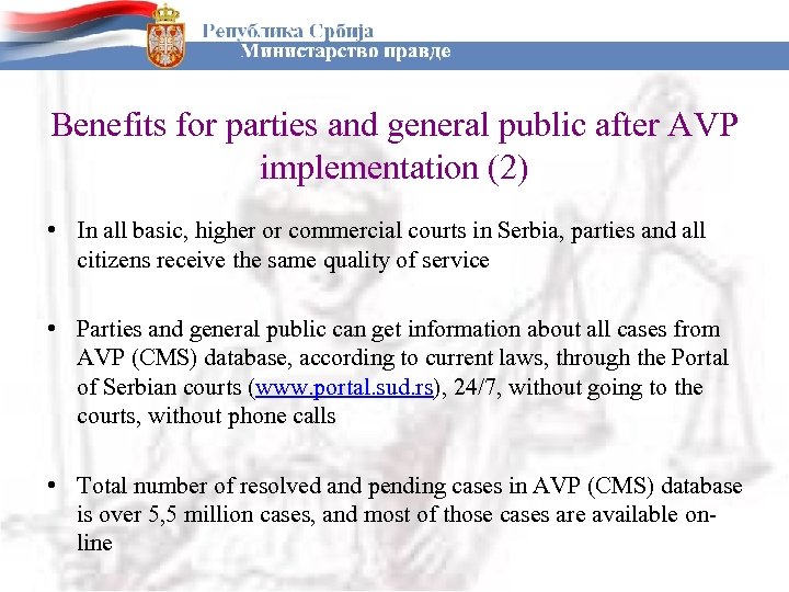 Benefits for parties and general public after AVP implementation (2) • In all basic,