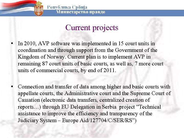 Current projects • In 2010, AVP software was implemented in 15 court units in