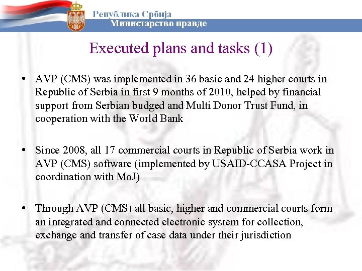 Executed plans and tasks (1) • AVP (CMS) was implemented in 36 basic and