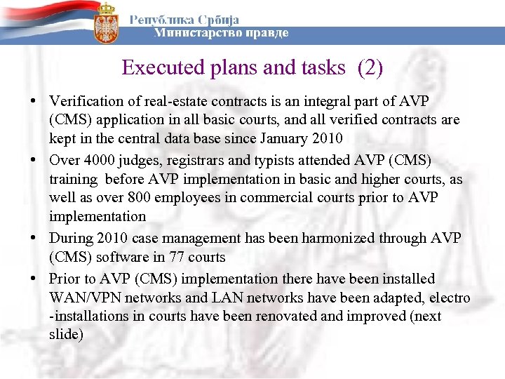 Executed plans and tasks (2) • Verification of real-estate contracts is an integral part
