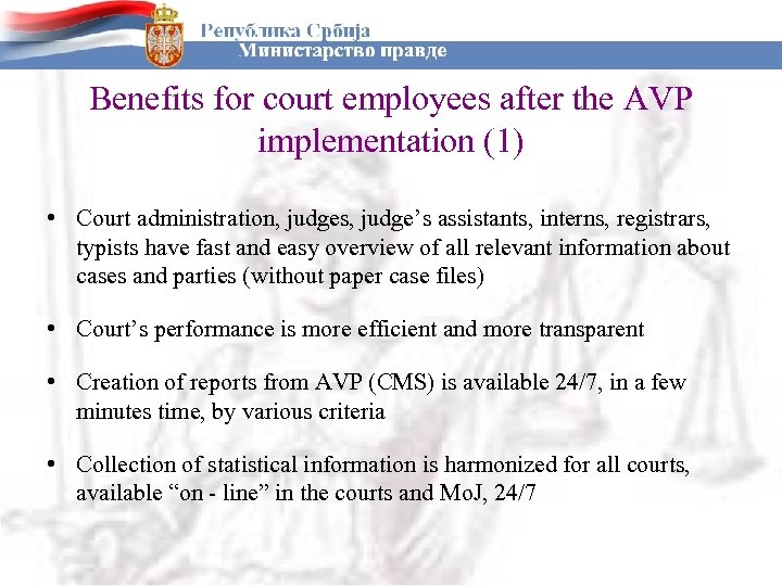 Benefits for court employees after the AVP implementation (1) • Court administration, judges, judge’s