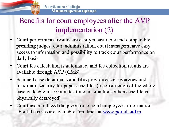 Benefits for court employees after the AVP implementation (2) • Court performance results are