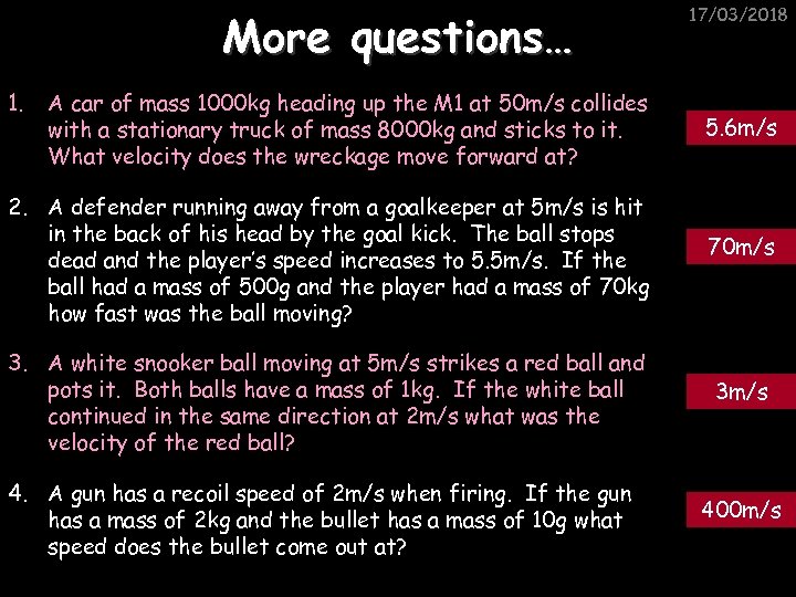 More questions… 1. A car of mass 1000 kg heading up the M 1