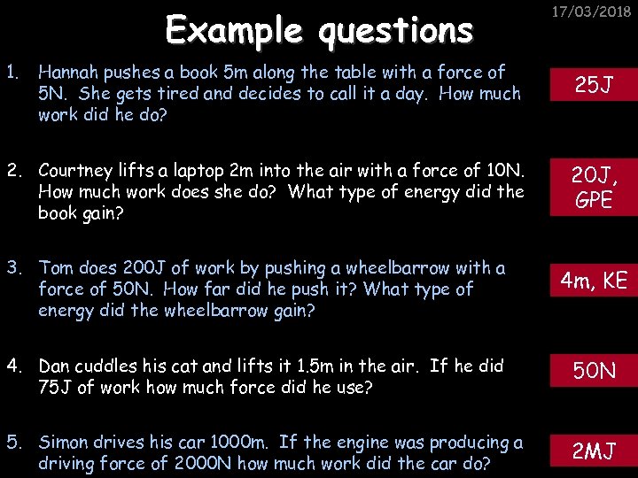 Example questions 1. Hannah pushes a book 5 m along the table with a