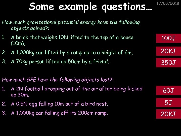 Some example questions… 17/03/2018 How much gravitational potential energy have the following objects gained?