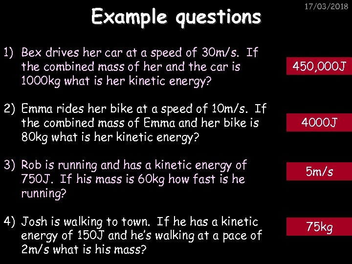 Example questions 1) Bex drives her car at a speed of 30 m/s. If