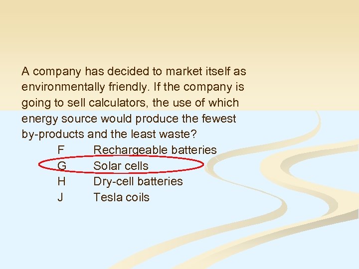 A company has decided to market itself as environmentally friendly. If the company is
