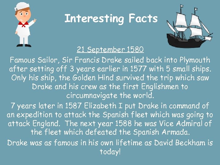 Interesting Facts 21 September 1580 Famous Sailor, Sir Francis Drake sailed back into Plymouth