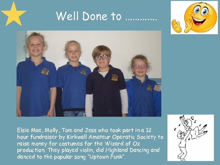 Well Done to …………. Elsie Mae, Molly, Tom and Jess who took part in