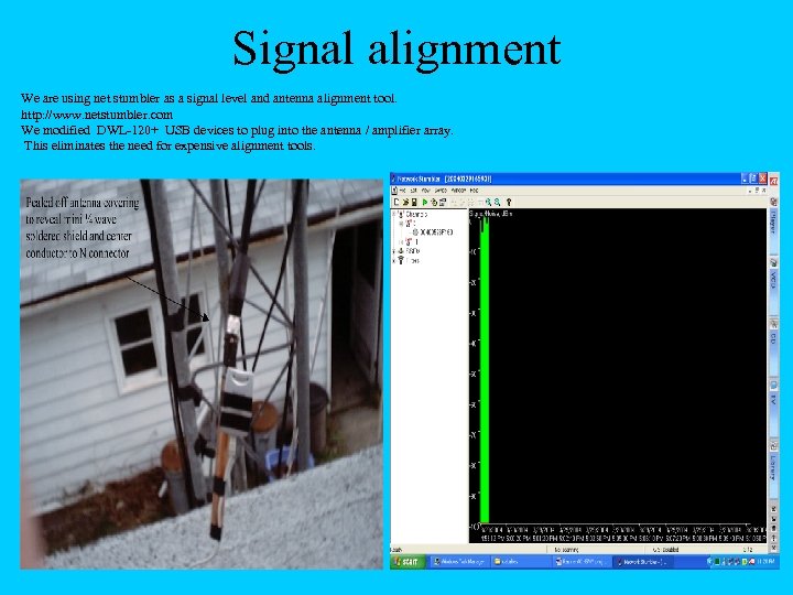 Signal alignment We are using net stumbler as a signal level and antenna alignment