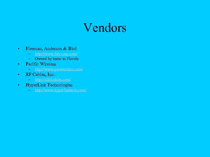 Vendors • Fleeman, Anderson & Bird – – • Pacific Wireless – • http: