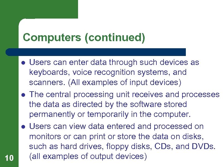 Computers (continued) l l l 10 Users can enter data through such devices as