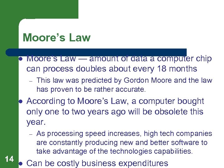 Moore’s Law l Moore’s Law — amount of data a computer chip can process