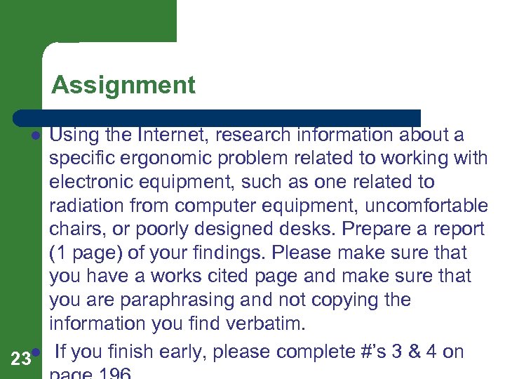 Assignment Using the Internet, research information about a specific ergonomic problem related to working