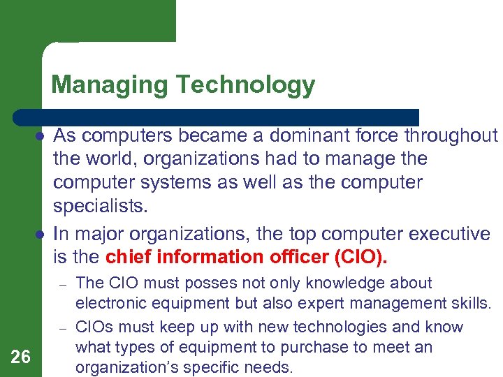 Managing Technology l l As computers became a dominant force throughout the world, organizations