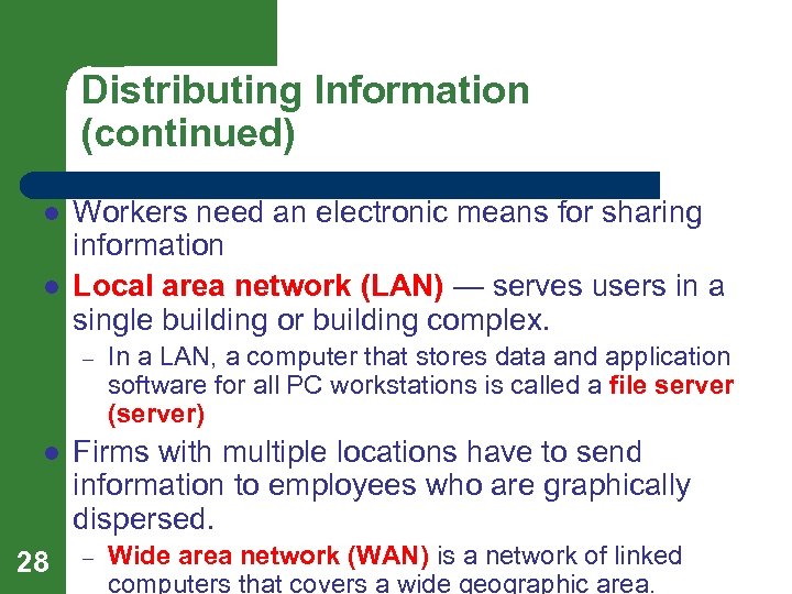 Distributing Information (continued) l l Workers need an electronic means for sharing information Local