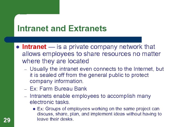 Intranet and Extranets l Intranet — is a private company network that allows employees