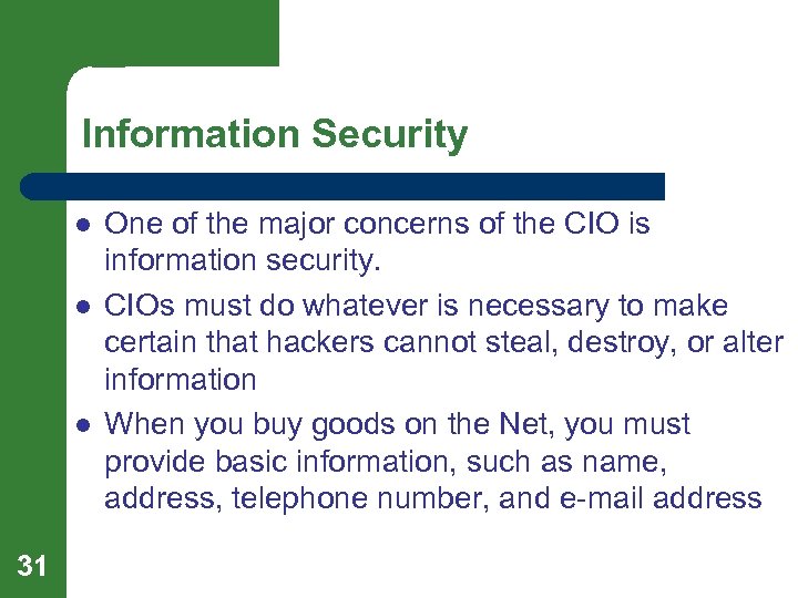 Information Security l l l 31 One of the major concerns of the CIO