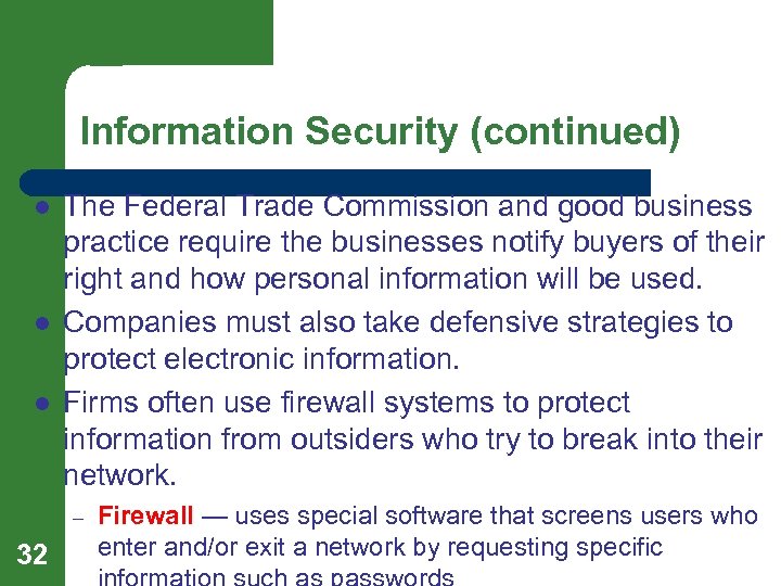 Information Security (continued) l l l The Federal Trade Commission and good business practice